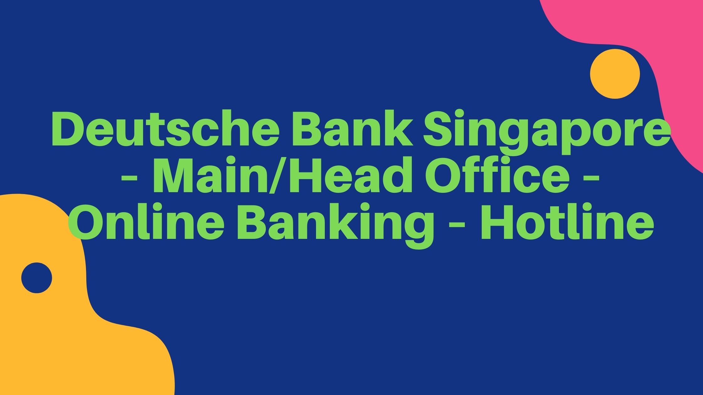 Deutsche Bank Singapore – MainHead Office – Online Banking – Hotline