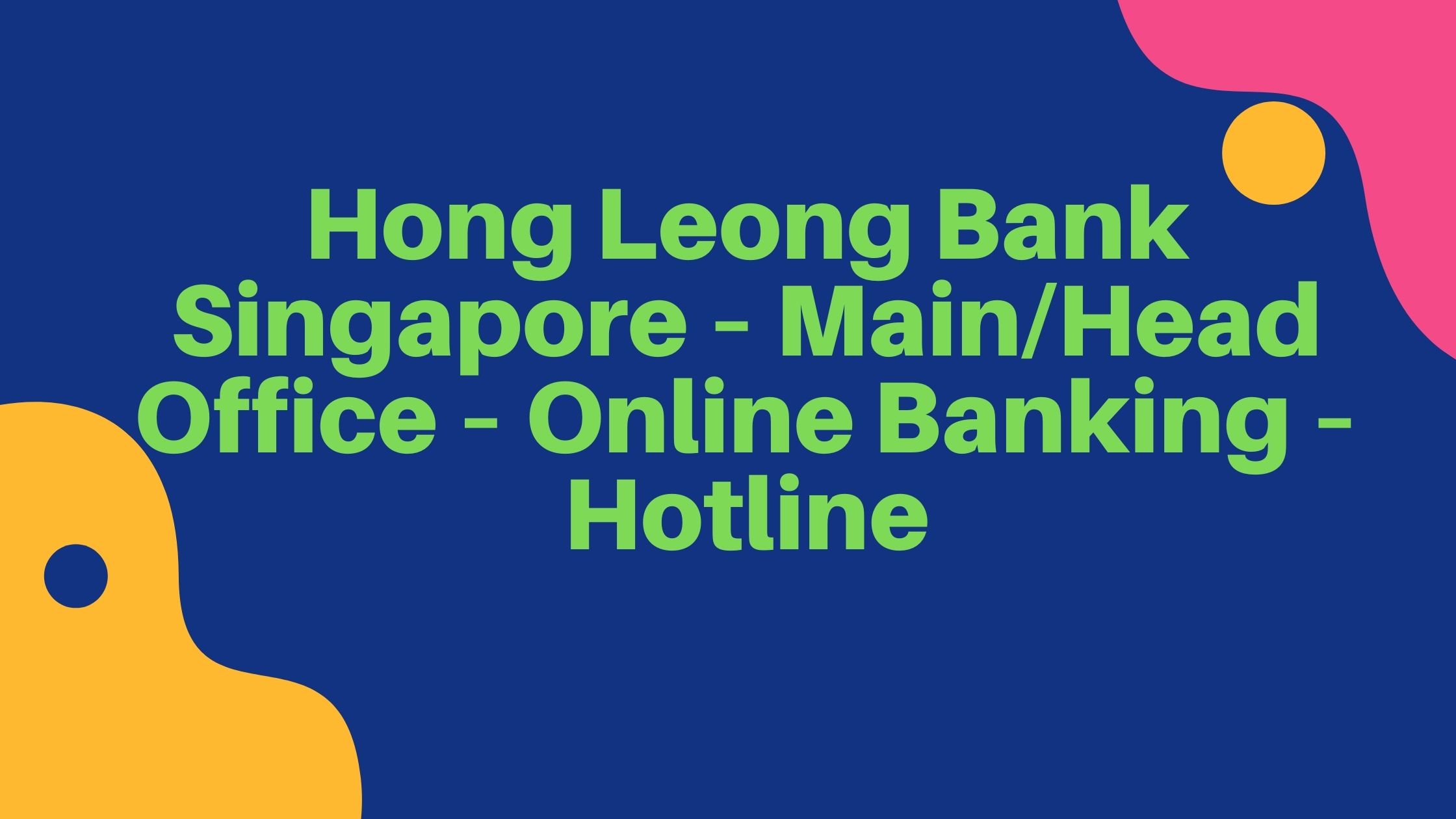 Hong Leong Bank Singapore – Main/Head Office – Online Banking – Hotline