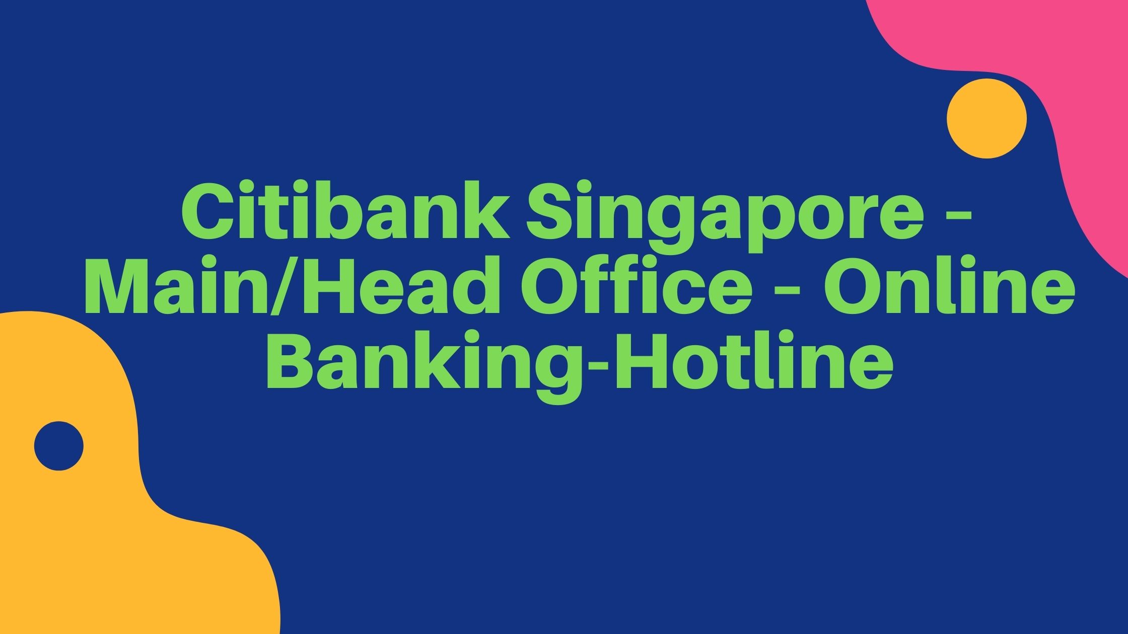 Citibank Singapore – MainHead Office – Online Banking-Hotline
