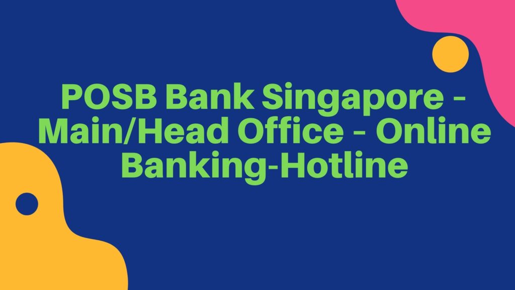 posb-bank-singapore-main-head-office-online-banking-hotline