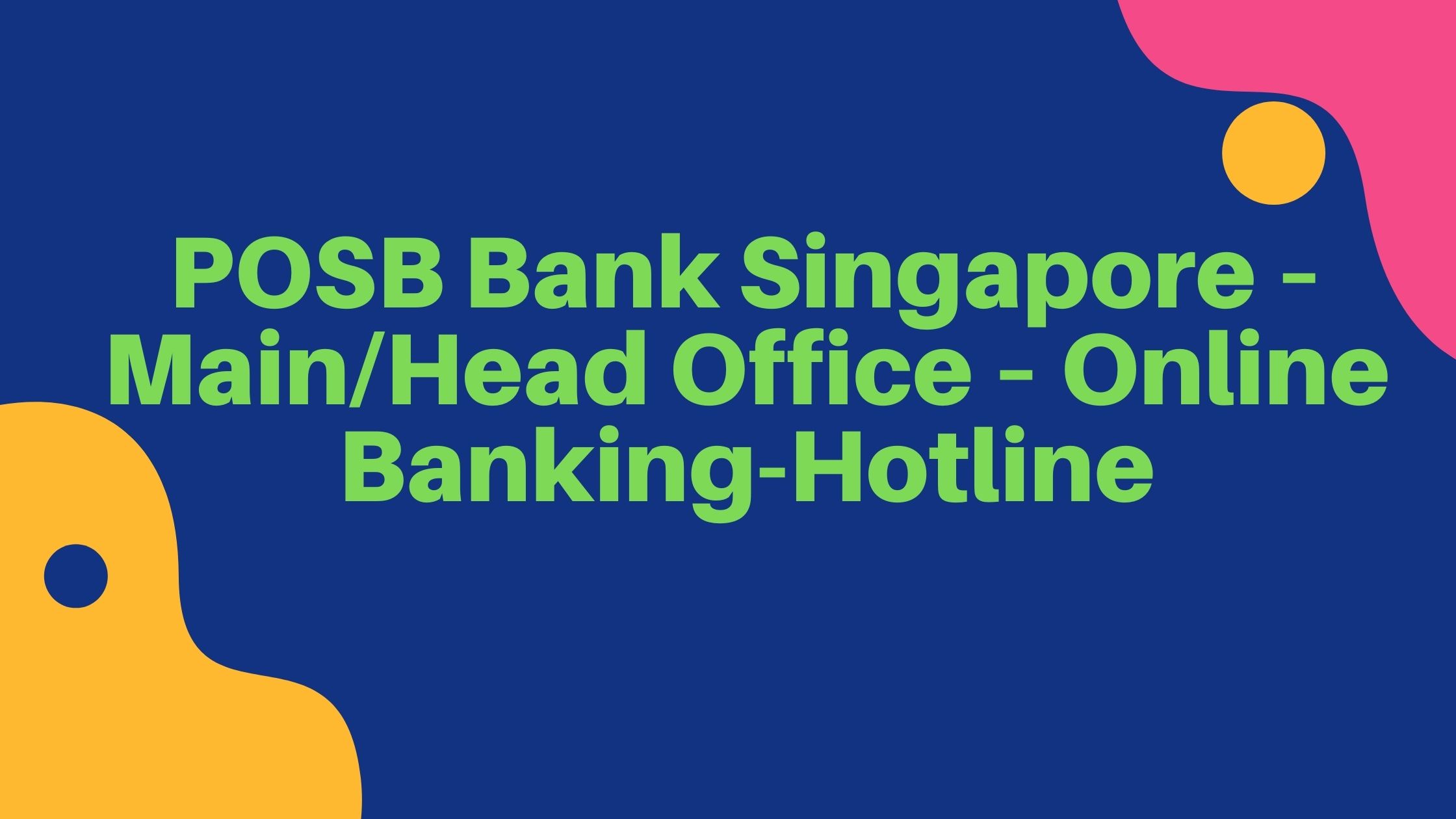POSB Bank Singapore – MainHead Office – Online Banking-Hotline